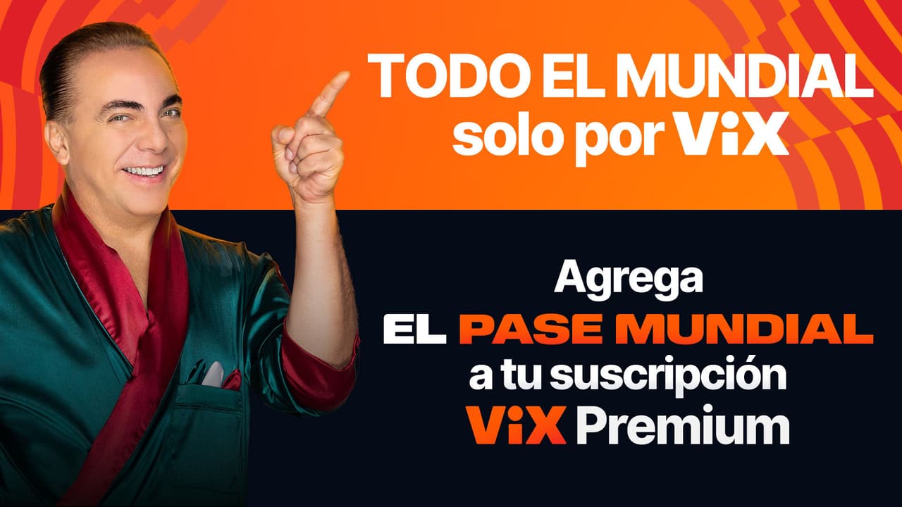 Pase Mundial - Todo el Mundial Por ViX