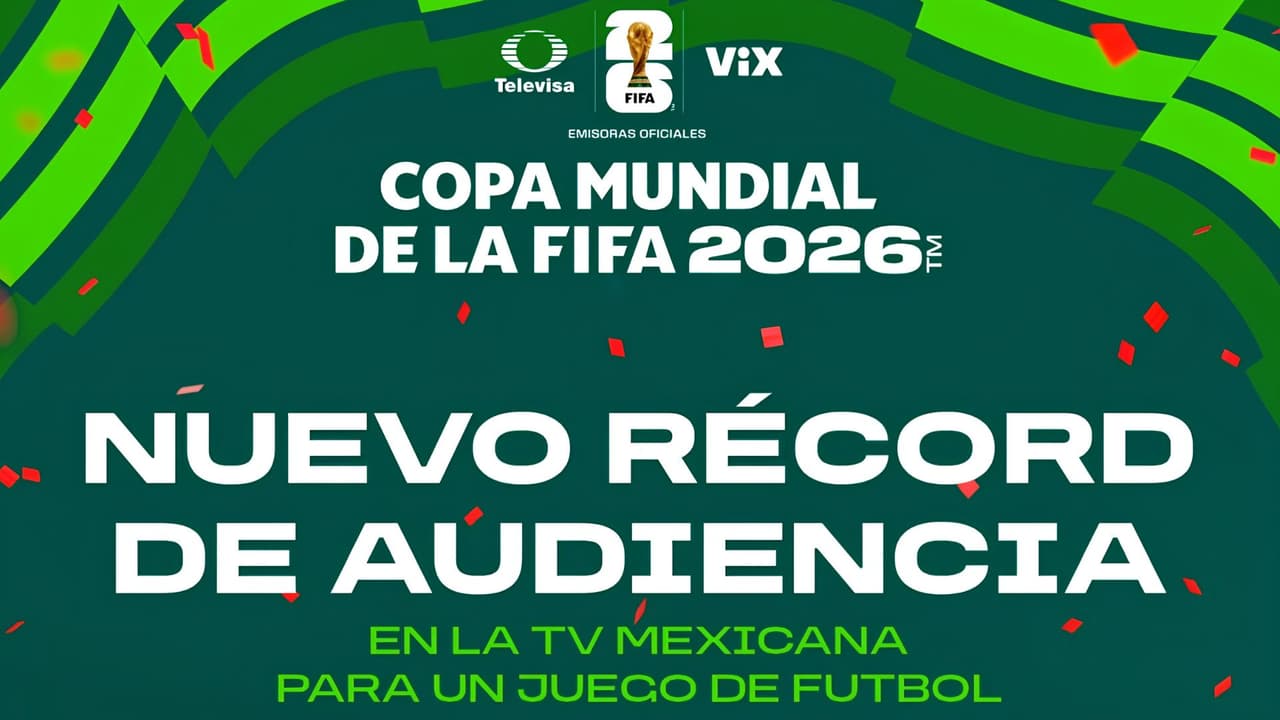 ¡Rompe récord! TelevisaUnivision se consolida como la señal mundialista tras el partido de México contra Chequia
