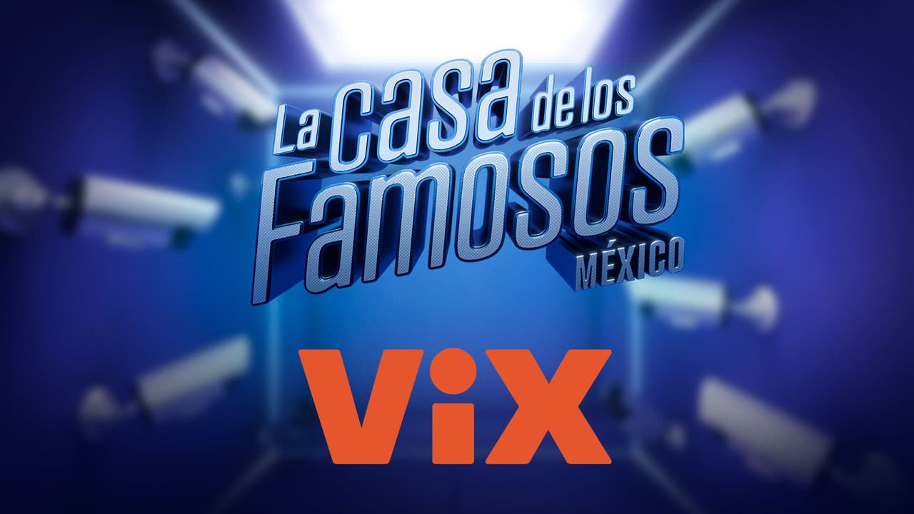 Suscríbete a ViX para ver en vivo La Casa de los Famosos México a partir del 22 de junio