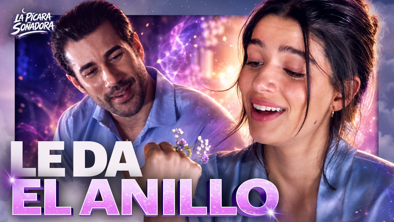 La Pícara Soñadora. Capítulo 9: Le da el ANILLO en su primer CITA