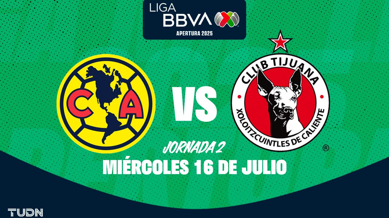 Horario y dónde ver América vs. Tijuana, Jornada 2 de Liga MX