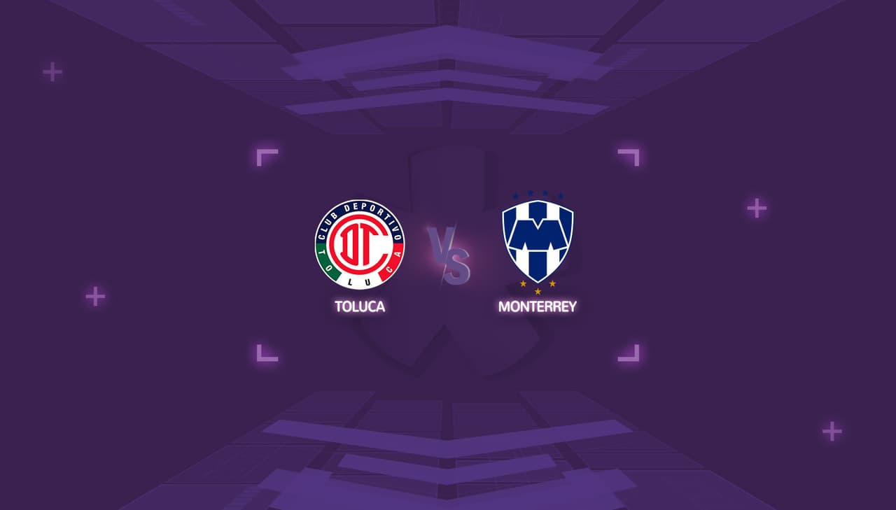 Toluca vs Monterrey: Horario y dónde ver EN VIVO el partido Torneo Clausura 2020