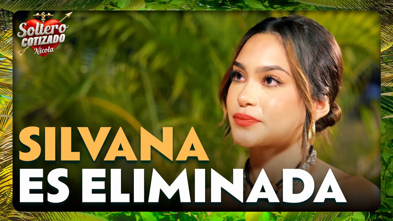 Silvana es eliminada por Nicola y le rompe el corazón en Soltero Cotizado