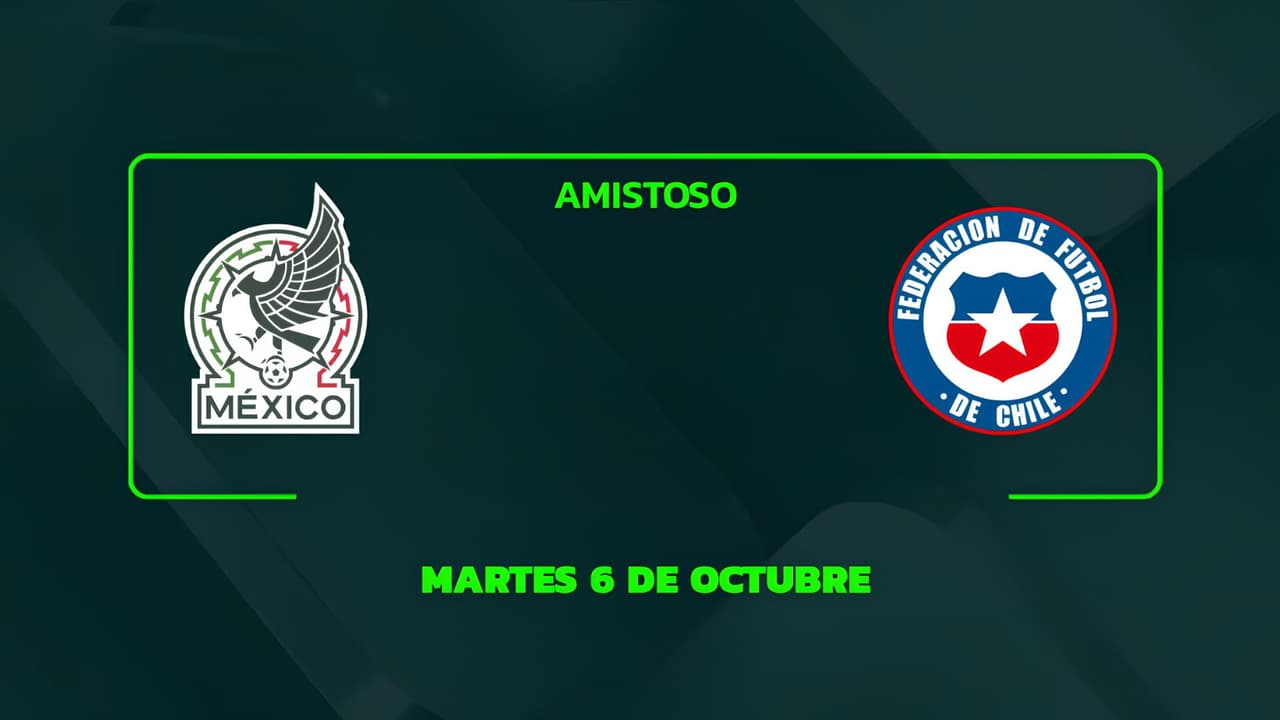 Ve aquí EN VIVO el partido amistoso de México vs. Chile