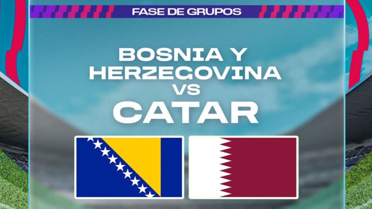 Bosnia y Herzegovina vs. Catar: Ve aquí en vivo el partido del Grupo B