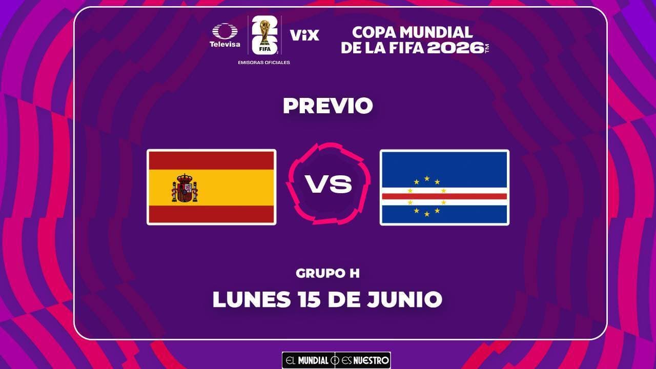 Horario y dónde ver el España vs. Cabo Verde del Mundial 2026