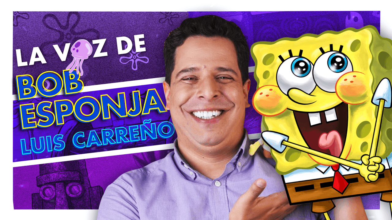 Luis Carreño es la voz de Bob Esponja y te contamos 5 cosas sobre él.