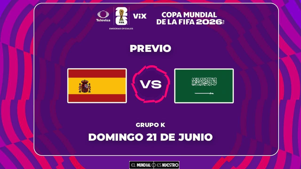 A qué hora y dónde ver el España vs. Arabia Saudita del Mundial 2026