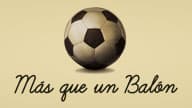 Más que un balón