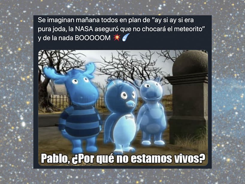 Un mundo lleno de fantasmas que creyeron que el meteorito no nos haría nada.