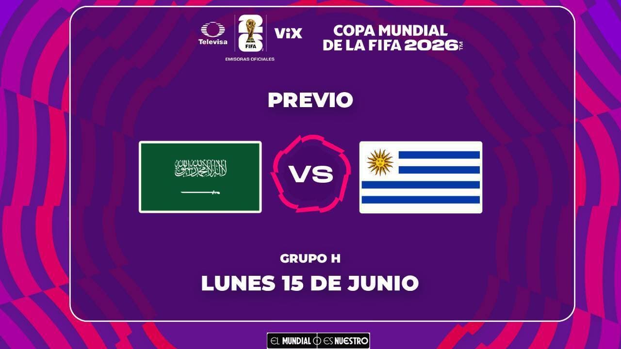Horario y dónde ver el Arabia Saudita vs. Uruguay del Mundial 2026