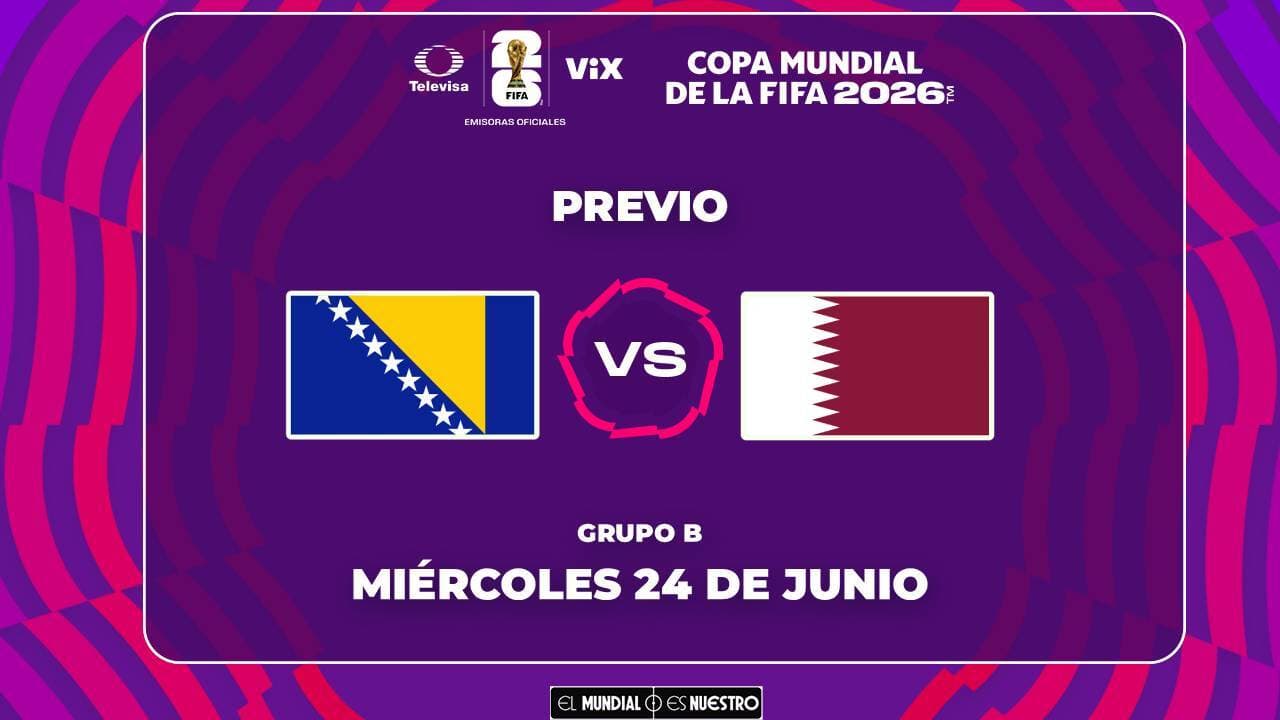 A qué hora y dónde ver el Bosnia y Herzegovina vs. Catar del Mundial 2026