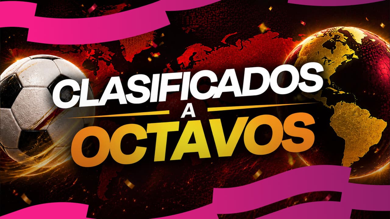 ¡Avanzan! Estas son las selecciones que clasificaron a Octavos de Final del Mundial 2026