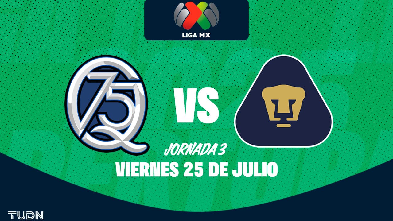 Horario y dónde ver el Querétaro vs. Pumas de la Jornada 3
