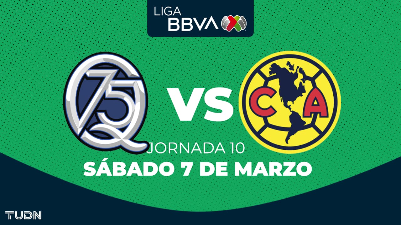 Horario y dónde ver el Querétaro vs. América de la Jornada 10 del Clausura 2026