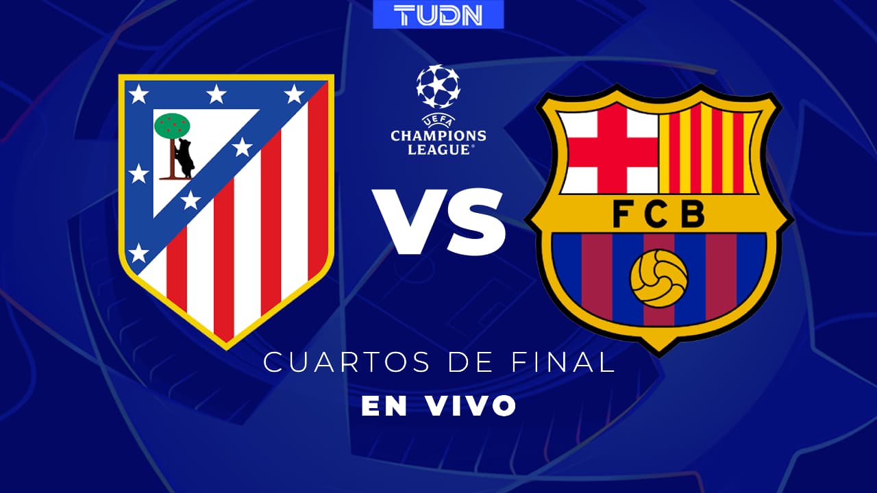 EN VIVO | Atlético de Madrid vs. Barcelona - Cuartos de Final de Champions