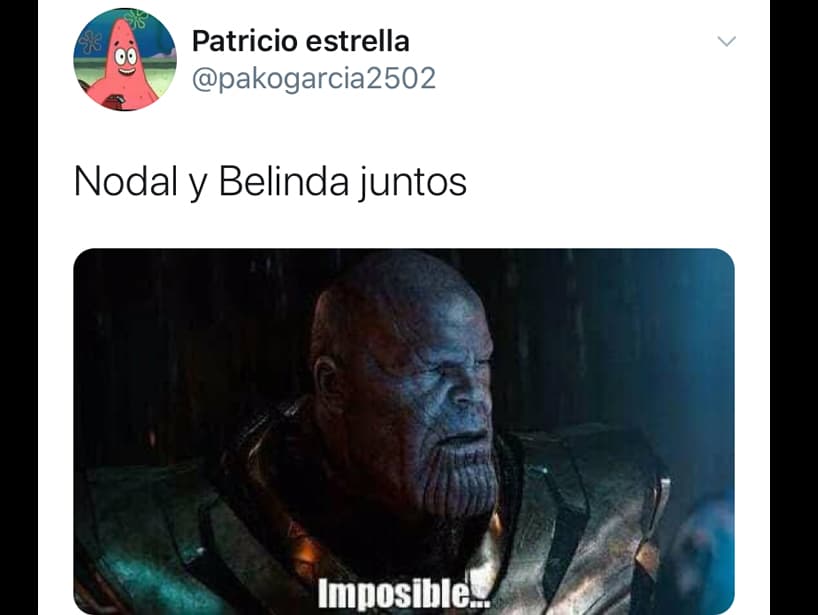 Esta frase de Thanos define la reacción de algunas personas al romance entre Belinda y Nodal.