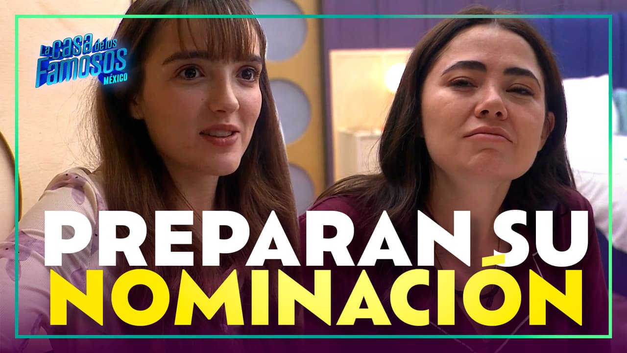Elaine y Mariana analizan a los habitantes de La Casa para la NOMINACIÓN