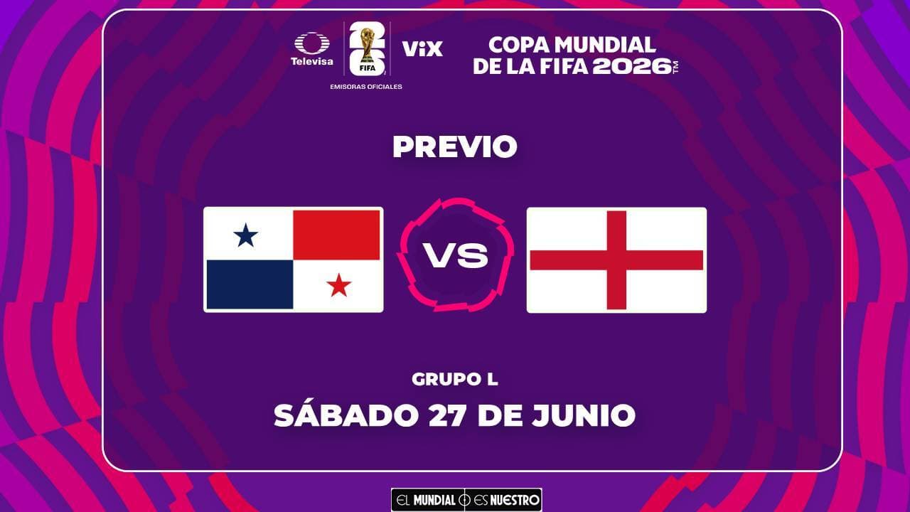 A qué hora y dónde ver el Panamá vs. Inglaterra del Mundial 2026