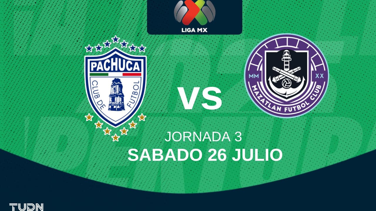 Horario y dónde ver el Pachuca vs. Mazatlán de la Liga MX Apertura 2025