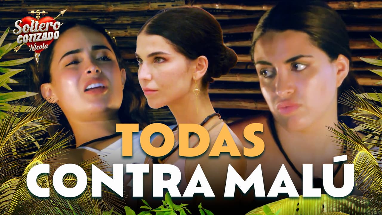 Todas se van contra Malú por tener su cuarta cita con Nicola en Soltero Cotizado