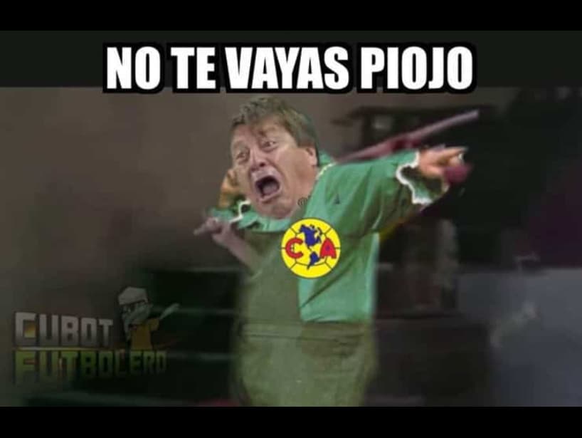 "¡No te vayas Piojo!".