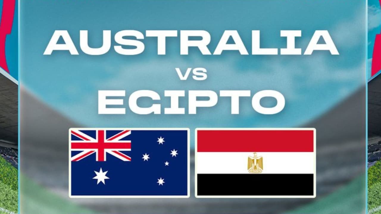 Australia vs Egipto: Ve aquí EN VIVO el partido del Mundial 2026