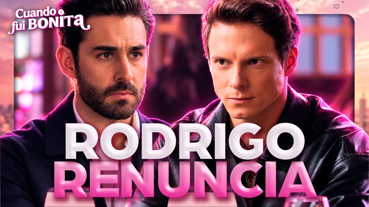 Cuando Fui Bonita. Capítulo 17: ¿Rodrigo RENUNCIÓ por CULPA de Paola?