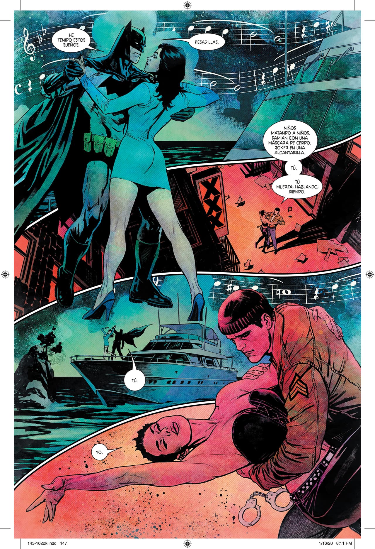 Parece un sueño, pero no deja de ser una pesadilla de la que Batman debe despertar. Los personajes aparecen en diferentes atuendos y también se nos revela que está pasando en realidad.