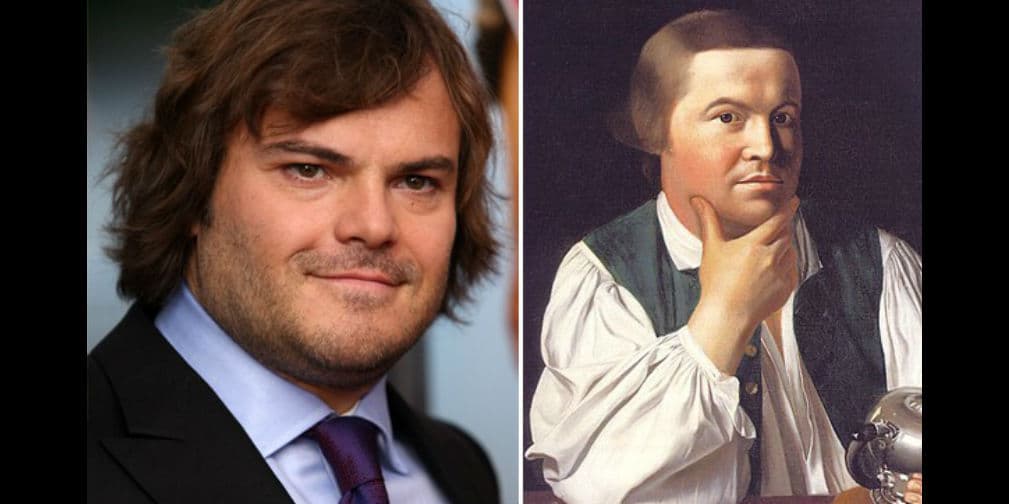 11. Jack Black: Es idéntico a Paul Revere, un patriota en la revolución americana que murió en 1818 en Boston.